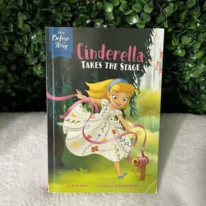 Disney Before the Story: Cinderella Takes the Stage - Disney Storybook Art T...